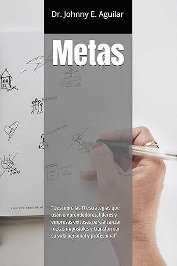 E-BOOK: Metas: “11 Metodologías Poderosas para Alcanzar tus Objetivos y Transformar tu Vida”