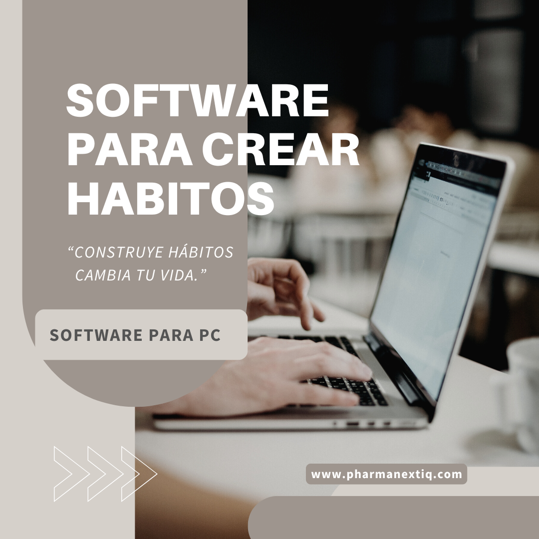 PharmaNextIQ Hábitos: El software para construir Habitos y rutinas que transforman tu vida